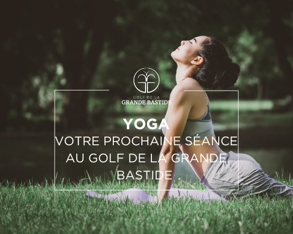 Pratiquez le yoga au Golf de la Grande Bastide - Open Golf Club