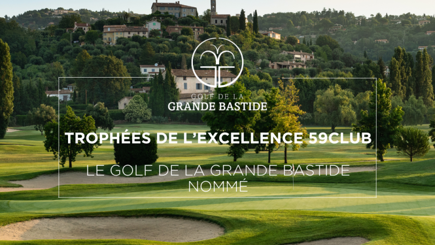 Le Golf de la Grande Bastide nommé aux Trophées de l’Excellence 59 Club ! - Open Golf Club